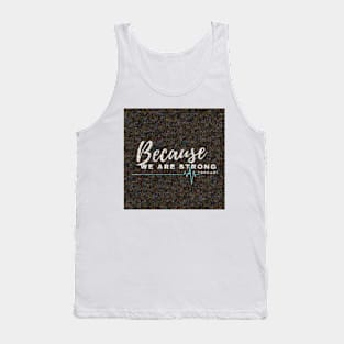 Because We Are Strong Podcast Logo Collection Tank Top